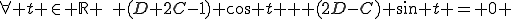\forall t \in \mathbb{R} \,\, (D+2C-1) \cos t + (2D-C) \sin t = 0 