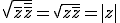 \sqrt{\bar{z}\bar{\bar{z}}}=\sqrt{z\bar{z}}=|z|
