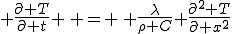  \frac{\partial T}{\partial t} \, = \, \frac{\lambda}{\rho C} \frac{\partial^{2} T}{\partial x^{2}}