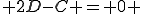  2D-C = 0 
