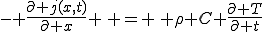 - \frac{\partial j(x,t)}{\partial x} \, = \, \rho C \frac{\partial T}{\partial t}