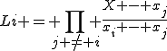 Li = \prod_{j \neq i} \frac{X - x_j}{x_i - x_j}