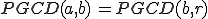 PGCD(a,b)\,=PGCD(b,r)