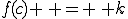 f(c) \, = \, k