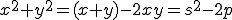 x^2+y^2=(x+y)-2xy=s^2-2p