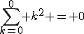 \sum_{k=0}^0 k^2 = 0